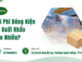Chi Phí Đóng Kiện Gỗ Xuất Khẩu Bao Nhiêu?