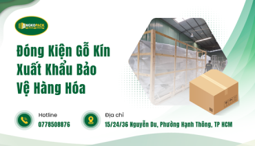 Đóng Kiện Gỗ Kín Xuất Khẩu Bảo Vệ Hàng Hóa
