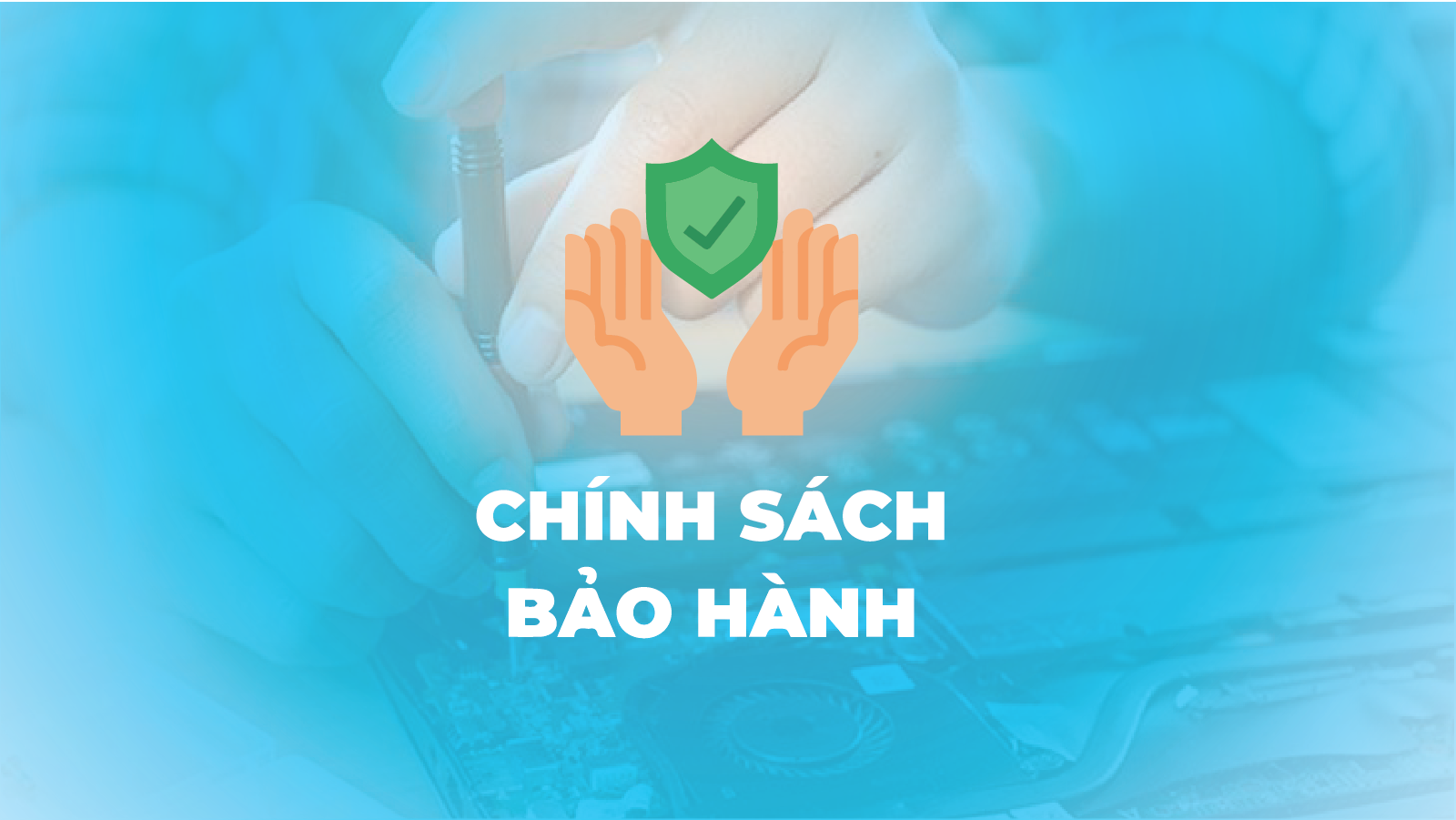 Quy trình xử lý bảo hành nhanh chóng, giảm thiểu gián đoạn