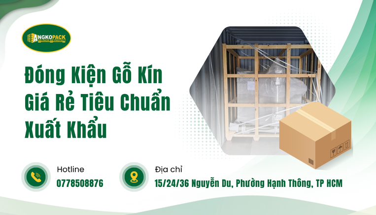 Đóng Kiện Gỗ Kín Giá Rẻ Tiêu Chuẩn Xuất Khẩu